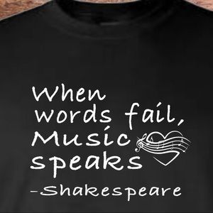 When words fail, music speaks - Shakespeare tee